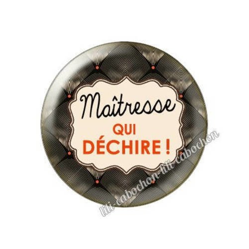 Cabochon résine a coller 25 mm maîtresse qui déchire p71 