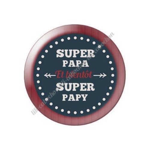 Cabochon résine a coller 25 mm super papa et bientôt super papy ? 18 