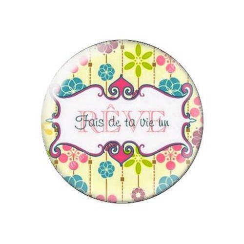 Cabochon résine a coller 25 mm fais de ta vie un rêve 