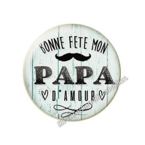 Cabochon résine a coller 25 mm bonne fête mon papa d'amour 