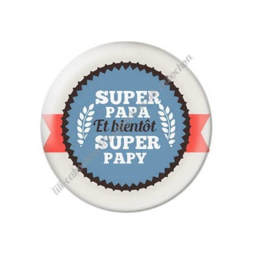 Cabochon résine a coller 25 mm super papa et bientôt super papy ? 17 