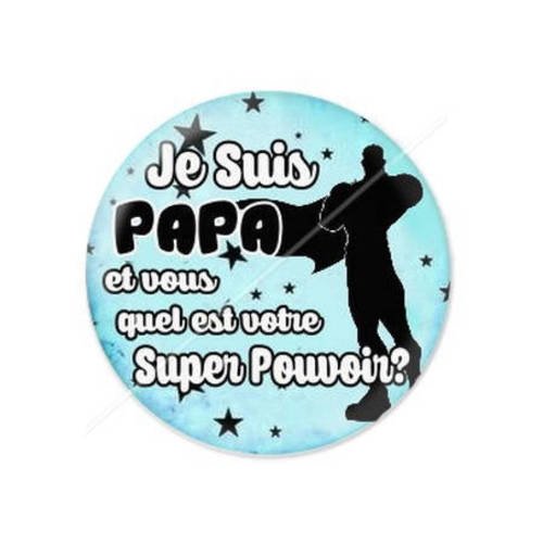 Cabochon résine a coller 25 mm super pouvoir papa 
