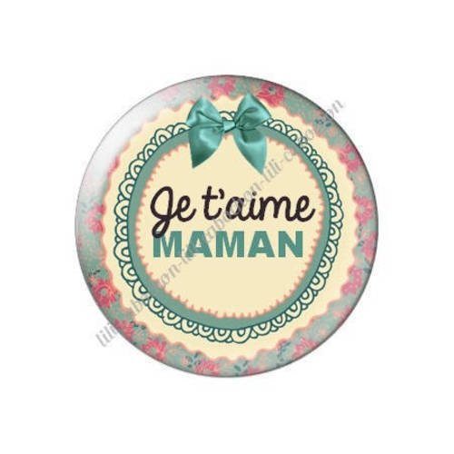 Cabochon résine a coller 25 mm  je t'aime maman l28 