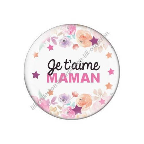 Cabochon résine a coller 25 mm  je t'aime maman l30 