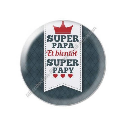 Cabochon résine a coller 25 mm super papa et bientôt super papy ? 15 