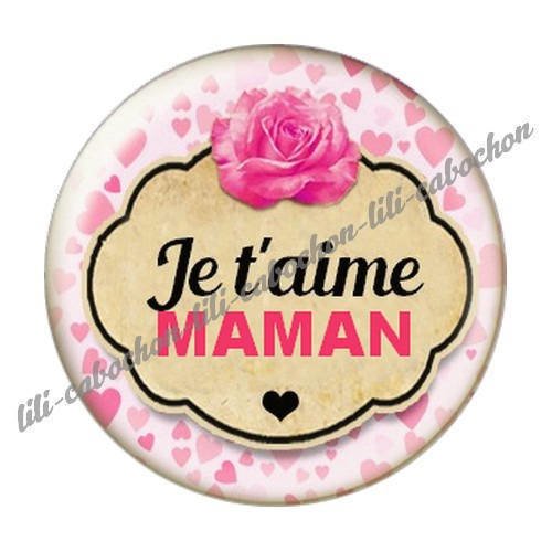 Cabochon résine a coller 25 mm  je t'aime maman l36 