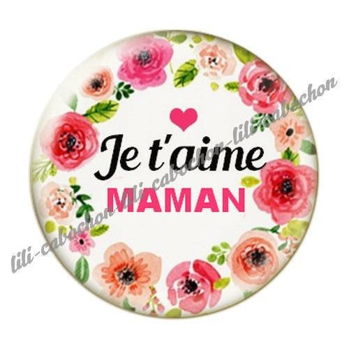 Cabochon résine a coller 25 mm  je t'aime maman l40 