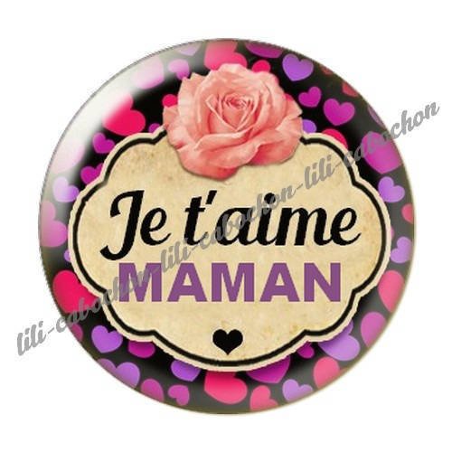 Cabochon résine a coller 25 mm  je t'aime maman l43 