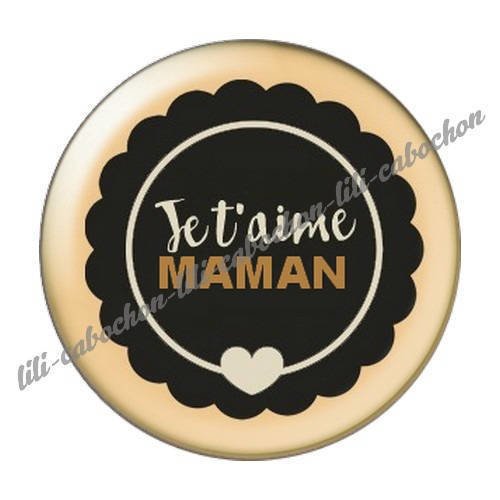 Cabochon résine a coller 25 mm  je t'aime maman l52 