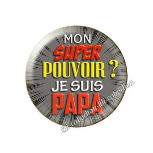 Cabochon en résine époxy 25 mm super pouvoir papa av13