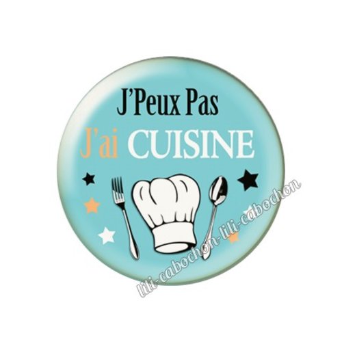 Cabochon résine a coller 25 mm j'peux pas j'ai cuisine fm152