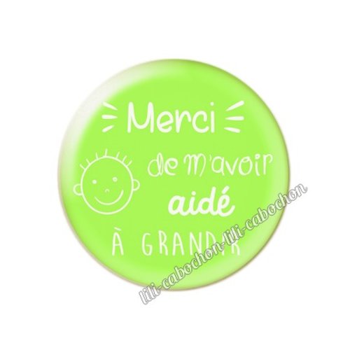 Cabochon résine a coller 25 mm merci de m'avoir aidé à grandir 44