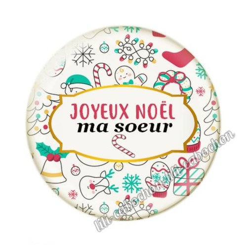 Cabochon en résine époxy 25 mm joyeux noel ma soeur noel17c