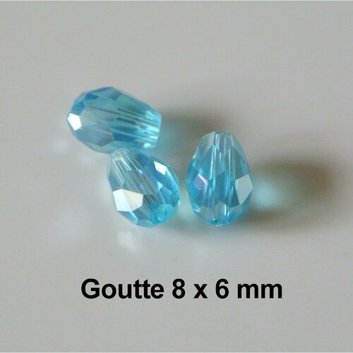 25 perles en verre à facettes goutte 8 x 6 mm, bleu ciel azur ab, trou longitudinal 1 mm environ