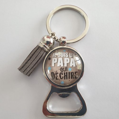 Porte clés papa, décapsuleur je suis un papa qui déchire