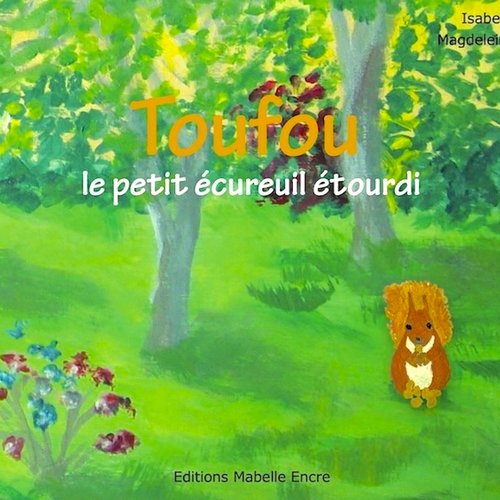 Petit livre pour enfants : toufou le petit écureuil étourdi