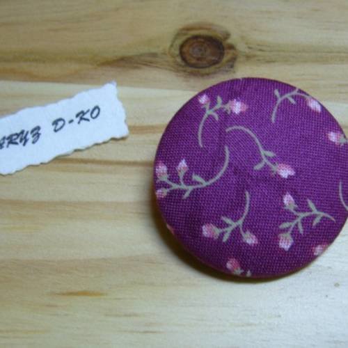 Gros bouton  tissu  40mm " boutons fleurs roses fond prune "