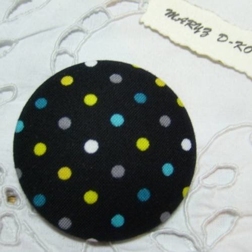 Gros bouton  tissu  50mm " pois multicolores fond noir"