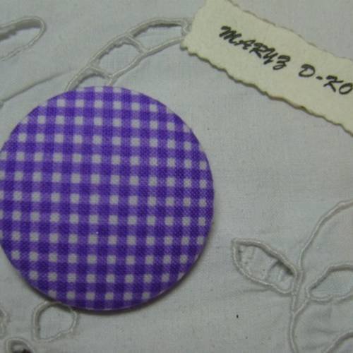 Gros bouton  tissu  40mm " vichy violet "