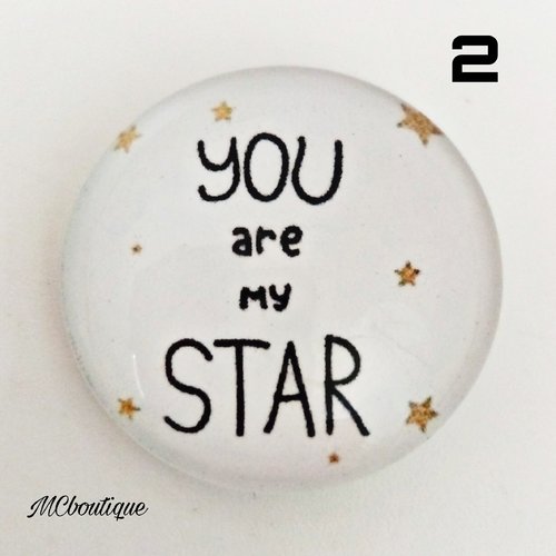 Cabochon you are my star verre 30mm 25mm 20mm 16mm 14mm 12mm