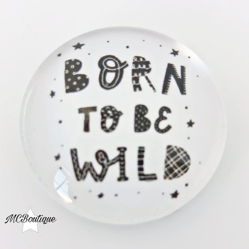 Cabochon born to be wild style boho verre 30mm 25mm 20mm 16mm