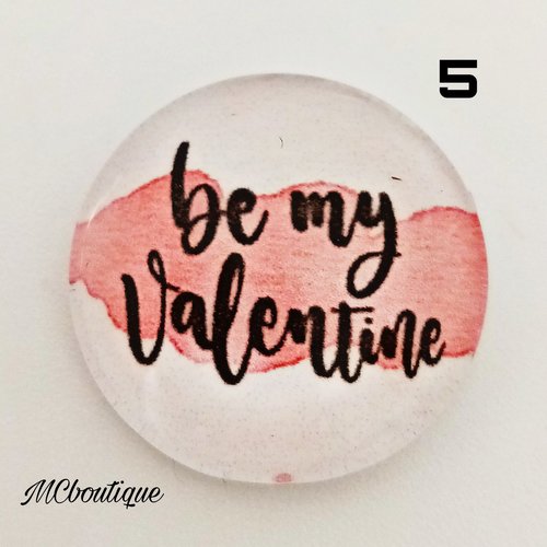 Cabochon be my valentine verre 30mm 25mm 20mm