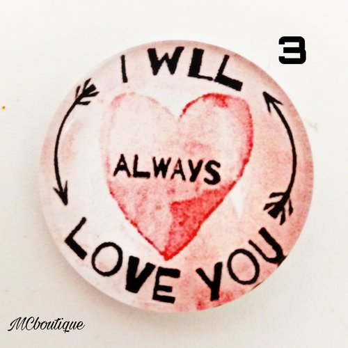 Cabochon i will always love you verre 30mm 25mm 20mm