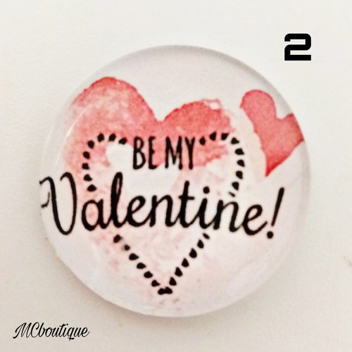 Cabochon be my valentine verre 30mm 25mm 20mm
