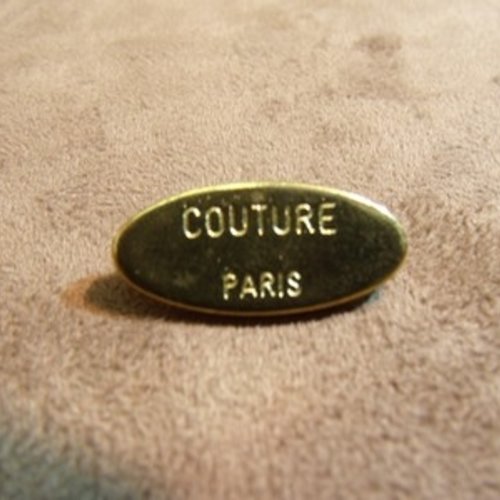 Bouton a queue metal motif: couture paris- or,largeur: 25mm / hauteur: 10mm ,de belle qualité