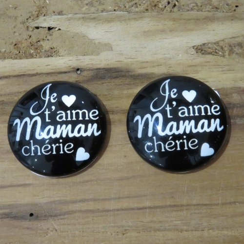 Lot de 2 cabochons en verre "je t'aime maman chérie" 25 mm