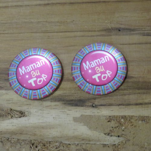 Lot de 2 cabochons en verre "maman au top" 25 mm