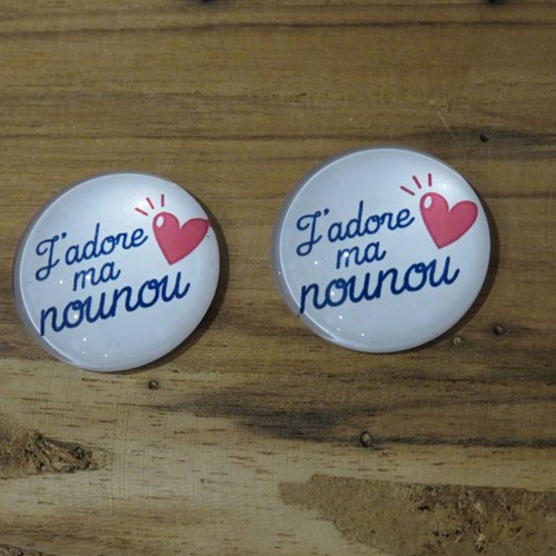 Lot de 2 cabochons en verre motif "j'adore ma nounou" 25 mm