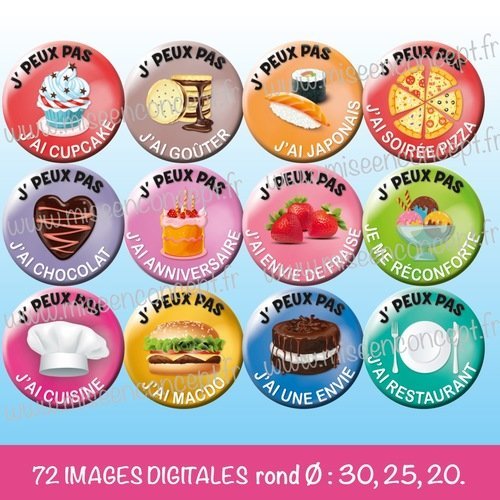 72 images digitales - j' peux pas j'ai... (gourmand) - rond - images cabochons - restaurant - nourriture - chocolat - bijoux  badge- magnet