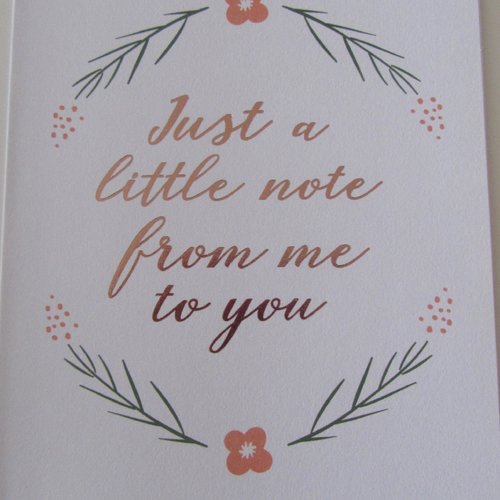 Ravissante carte double avec enveloppe -  inscription "just a little note from me to you"