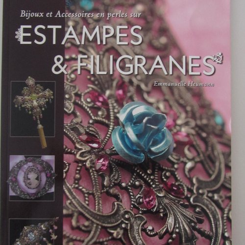 Livre "estampes et filigranes" - bijoux et accessoires en perles - tendance, plumes, camays, charm's, métal,