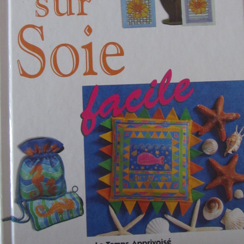 Livre "peinture sur soie facile" - décors d'intérieur - des créations originales - 19 modèles
