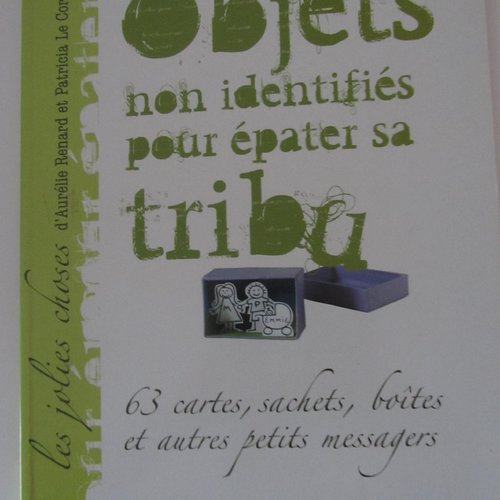 Livre "objets non identifiés pour épater sa tribu" - 63 cartes, sachets, boîtes et autres petits messages