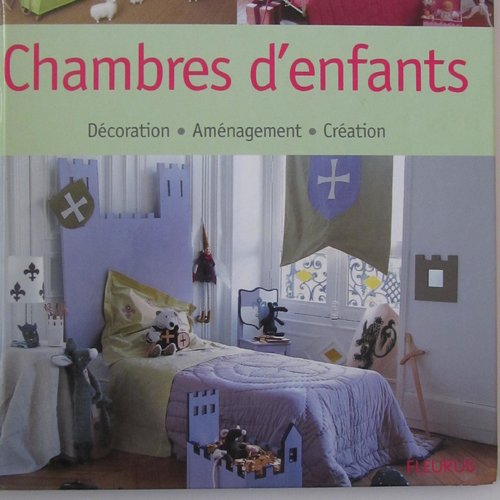 Livre "chambres d'enfants" - décoration, aménagement, création - 6 thèmes très actuels