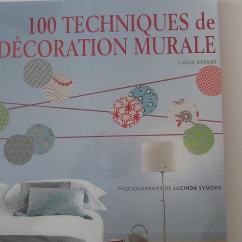 Livre "100 techniques décoration murale" - simple et élégant, personnalisez vos mur avec style