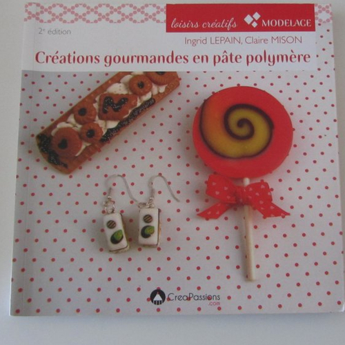 Livre "créations gourmandes en pâte polymère" - 2ème édition
