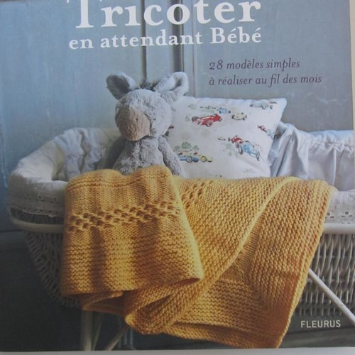 Livre "tricoter en attendant bébé" - 28 modèles simples à réaliser au fil des mois