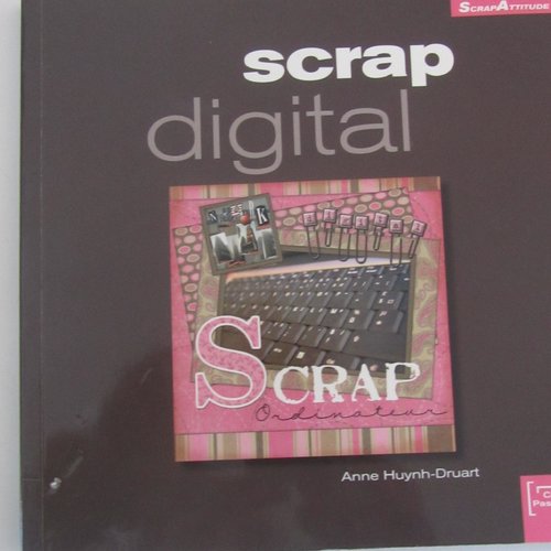 Livre "scrap digital" - créa passions - scrap attitude - une soixantaine d'exemples