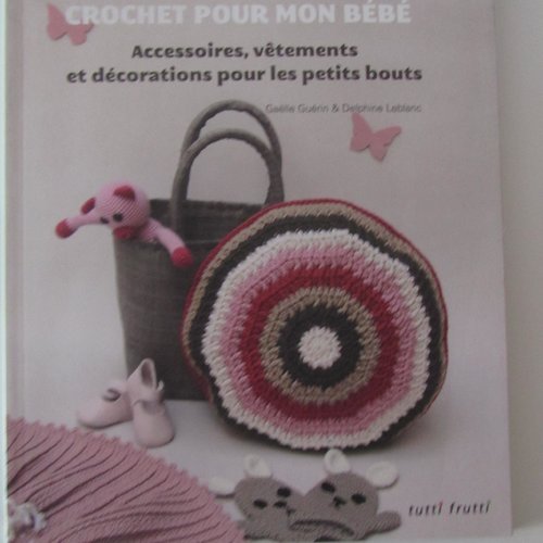 Livre "crochet pour mon bébé" - pour les petits bouts - accessoires, vêtements, décorations