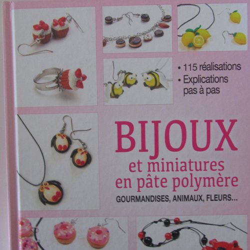 Livre "bijoux et miniatures en pâte polymère" gourmandises, animaux, fleurs