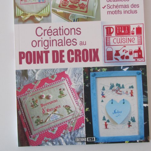 Livre "créations originales au point de croix" - 30 réalisations illustrées et détaillées