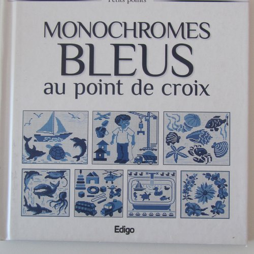 Livre "monochromes bleus au point de croix" - 15 grilles - uniques, originales