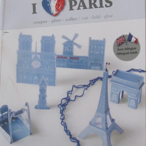 Livre "i love paris" - couper, plier, coller - 17 monuments et scénettes en papier