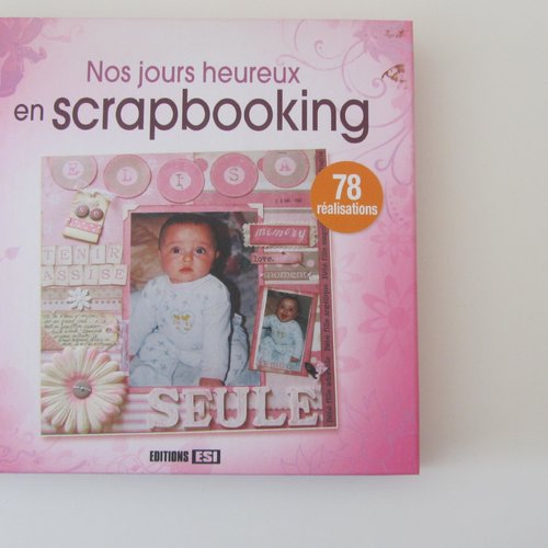 Livre "nos jours heureux en scrapbooking" - 78 réalisations - editions esi