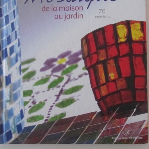 Livre "décors mosaïque de la maison au jardin" - 70 créations