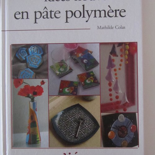 Livre "idées nouvelles en pâte polymère - 24 réalisations